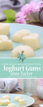 Joghurt Gums Ohne Zucker Selbermachen Mit Clean Eating Zuckerfrei Naschen Gesunde Snacks Und Gesunde Rezepte Fur E Zuckerfrei Essen Ohne Zucker Gesunde Snacks