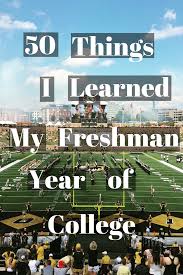 50 Things I Learned My Freshman Year Of College Love Megan June Freshman College Freshman Year College College Freshman Advice