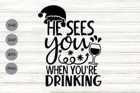 He Sees You When You Re Drinking Svg Graphic By Cosmosfineart Creative Fabrica Svg Vintage Graphic Design Christmas Svg