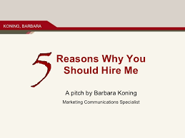 That question stopped me in my tracks, and made me reflect a bit. 5 Reasons Why You Should Hire Me