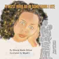 Amazon.com: It Must Have Been Something I Ate: 9798988480129: Dillon, Gloria  Wade, Dillon, Gloria Wade: Books