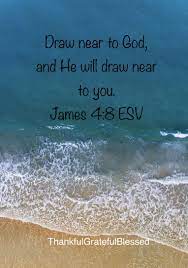 Draw Near To God Encouragement Quotes Christian Biblical Quotes Powerful Scriptures