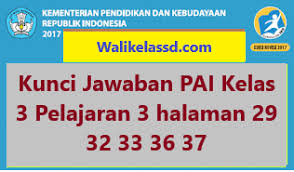 Soal us agama kristen 2009 agama kristen kelas i soal agama kristen kelas 1 sd kurikulum 2013 populer soal agama kristen kelas 4 semester 1 dan kunci jawaban soal uas. Kunci Jawaban Pai Kelas 3 Pelajaran 3 Halaman 29 32 33 36 37 Kutipan Tulisan Pai