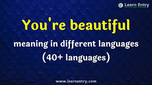 Besides our individual biological make up, colour perception is less about seeing what is actually out there and more about how our brain interprets colours to create something meaningful. You Re Beautiful Meaning In Different Languages Learn Entry
