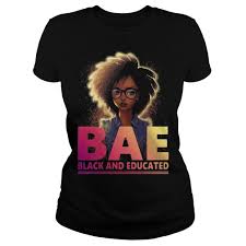 Black And Educated Shirt Bae Black And Educated Shirt Hoodie Sweater And V Neck T Shirt Black Girl T Shirts Black Girl Shirts Bae Shirts