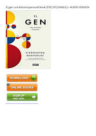 This is easy to do with the right soft. Free Download El Gen Una Historia Personal By Siddhartha Mukherjee Pdf Books