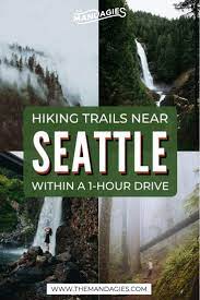 15 Super Convenient Hikes Near Seattle Washington Just An Hour S Drive From The City The Mandagies Seattle Hiking Seattle Vacation Washington Waterfalls