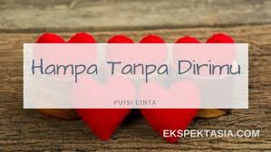 Check spelling or type a new query. 101 Kumpulan Puisi Cinta Romantis Terbaik Dan Menyentuh Hati