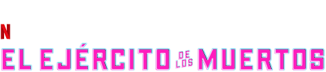● descargar ejército de los muertos pelicula completa en espanol latino. El Ejercito De Los Muertos Sitio Oficial De Netflix
