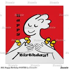 Happy Birthday In Sign Language Pictures Asl Happy Birthday Poster Happy Birthday Posters Birthday Poster Poster