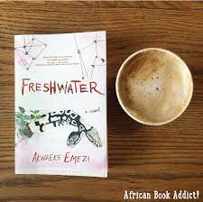 Freshwater is a debut novel written by akwaeke emezi. Freshwater By Akwaeke Emezi African Book Addict