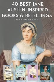 40 Retellings And Books Based On Jane Austen The Bibliofile In 2020 Jane Austen Books Jane Austen Jane Austen Inspired