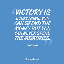 There are two great rules of life: Quote By Ken Venturi On Money Victory Is Everything You Can Spend The Money But You Can Never Spend The Memories