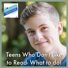 Teens Who Don't Like to Read- What to do!