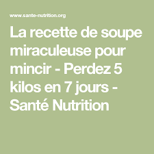 La Recette De Soupe Miraculeuse Pour Mincir Perdez 5 Kilos En 7 Jours Sante Nutrition Nutrition Facts Label Nutrition Help Nutrition