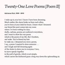 Share The Excitement Of Love Twenty One Love Poems Poem Ii By Adrienne Rich On Your Anniversary Or Wedding Day First Love Poem Poems Love Poems