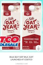 You Can Now Buy Oat Milk In Bulk From Costco The Dairy Free Drink Is Made By Silk Which Has Produced Vegan Milk For More T Vegan News Vegan Milk Vegan Costco