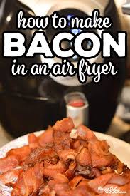 Are You Wondering How To Make Bacon In An Air Fryer We Use A Lot Of Bacon In Our Low Carb R Air Fryer Recipes Healthy Air Fryer Recipes Keto Air