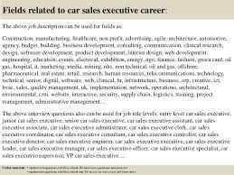 This article is going to tackle the subject car salesman job description for resume in three parts. Sales Executive Job Description Tablon