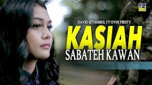 David Iztambul Ft Ovhi Firsty Kasiah Sabateh Kawan Official Video Youtube