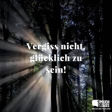 Vergiss Nicht Glucklich Zu Sein