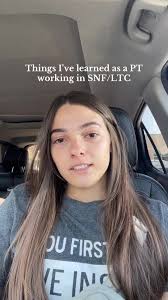 Insightful Lessons as a Physical Therapist in SNF/LTC