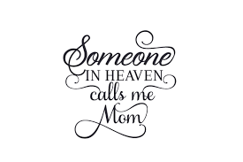 For personal electronic cutting machines. Someone In Heaven Calls Me Mom Svg Cut File By Creative Fabrica Crafts Creative Fabrica