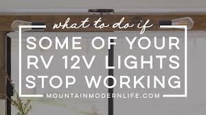 What To Do If Some Of Your Rv 12v Lights Stop Working Youtube