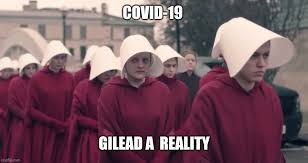 News coronavirus politics entertainment life personal video. Image Tagged In Handmaids Tale Imgflip