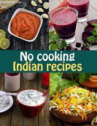 500 No Cooking Recipes Indian Recipes Cooking Without Fire Indian Food Recipes Cooking Recipes Healthy Food Without Fire