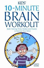 You can find everything here from impossible objects to 3d chalk drawings and everything in … Kids 10 Minute Brain Workout Brain Training Tricks Riddles And Puzzles To Exercise Your Mind De Gareth Moore B Sc M Phil Ph D Very Good Paperback 2006 Worldofbooks