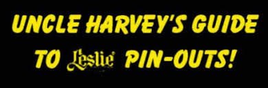 Uncle Harvey's guide to Leslie pin-outs