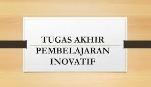 Tugas akhir modul 2 profesional ppg daljab 2019. Tugas Akhir Pembelajaran Inovatif Pakapri Net