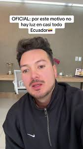 #urgente😱🔴 OFICIAL: por este motivo no hay luz en casi todo Ecuador 🇪🇨  #cortedeluz #todo #ecuador #ultimahora🚨 #greenscreen