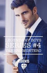 LEGENDARY BOYS #4: Vahrro Montero (COMPLETED)