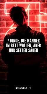 Wie schon erwähnt erfüllen nur 10 prozent der frauen die sexuellen wünsche zeige als frau deinem partner, wie sehr er dich im bett erregt und wie attraktiv du ihn findest (irgendeine körperstelle wirst du doch sicher attraktiv. 7 Dinge Die Manner Im Bett Wollen Aber Nur Selten Sagen 21kollektiv