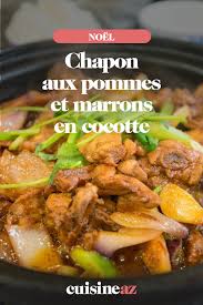 Chapon Aux Pommes Et Marrons En Cocotte Recette Recette Chapon Recette Chapon Cocotte Pomme