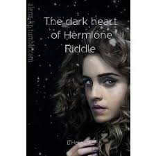 The dark heart of Hermione Riddle