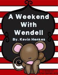 Activities in this unit focus on: A Weekend With Wendell By Kevin Henkes Book Study With Comprehension Strategies Kevin Henkes Books Comprehension Strategies Book Study