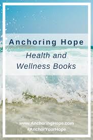 Pin By Anchoring Hope On Health Wellness Books Health And Wellness Relationship Health Health