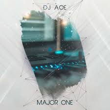 Download Mp3 Dj Ace Major One Fakaza