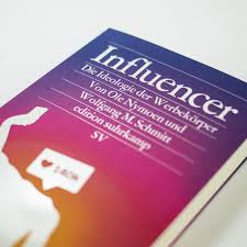 We don't have a biography for wolfgang m. Influencer Die Ideologie Der Werbekorper Edition Suhrkamp German Edition Ole Nymoen Wolfgang M Schmitt 9783518076408 Amazon Com Books