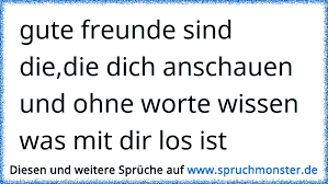 Gute Freunde Sind Diedie Dich Anschauen Und Ohne Worte Wissen Was