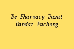 Visit their shop to find out their latest promotion. Be Pharmacy Pusat Bandar Puchong Farmasi In Puchong