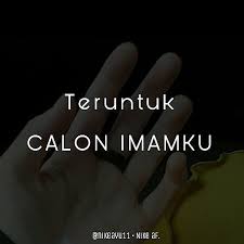 Jika Nanti Saatnya Tlah Tiba Aku Seutuhnya Milikmu Suamiku Dan Engkau Tetap Milik Ibumu Surga Nerakaku Tergantung Pada Ridhomu Tetapi Surg Iman Allah Marah
