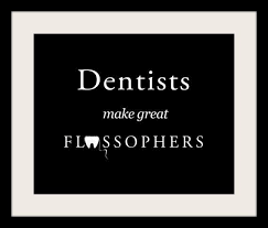  Dentist Orthodontist Humorous Black And White Dental Office 8 X 10 Wall Art Print Dentists Make Great Flossophers Unframed Dentist Quotes Dental Quotes Dental Humor