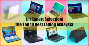 Langsung simak artikel berikut ya! The Top 10 Best Laptop Malaysia 1 Expert Selection