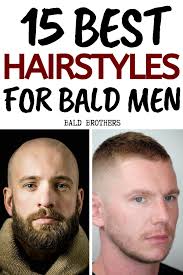 15 Of The Best Hairstyles For Balding Men The Bald Brothers In 2020 Balding Mens Hairstyles Thin Hair Men Bald Men