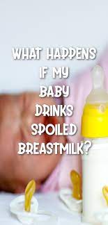 What Happens If My Baby Drinks Spoiled Breastmilk The Breastfeeding Mama
