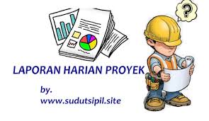 Maybe you would like to learn more about one of these? Laporan Harian Pekerjaan Proyek Konstruksi Buhas File Sofcopy Sudut Sipil